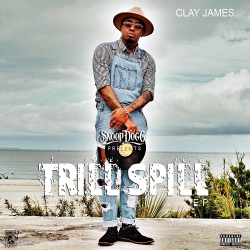 Snoop Dogg Presents: “Trill Spill” A Clay James EP @WhoIsClayJames