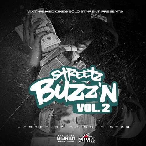 [Mixtape] Streetz Buzz’n 2 @DJSoloStar @MixtapeMedicine