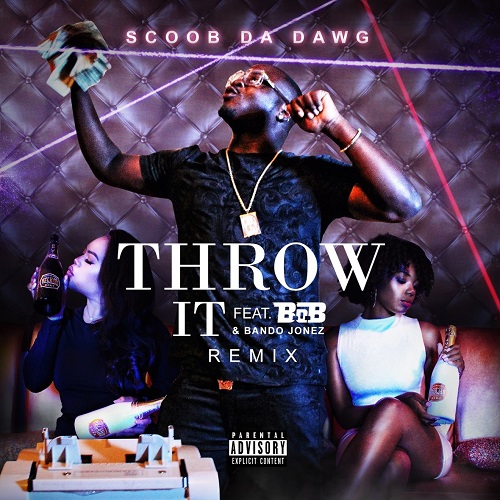 [Music]- SCOOB DA DAWG -Throw It Featuring B.o.B. & Bando Jonez @ScoobyJr