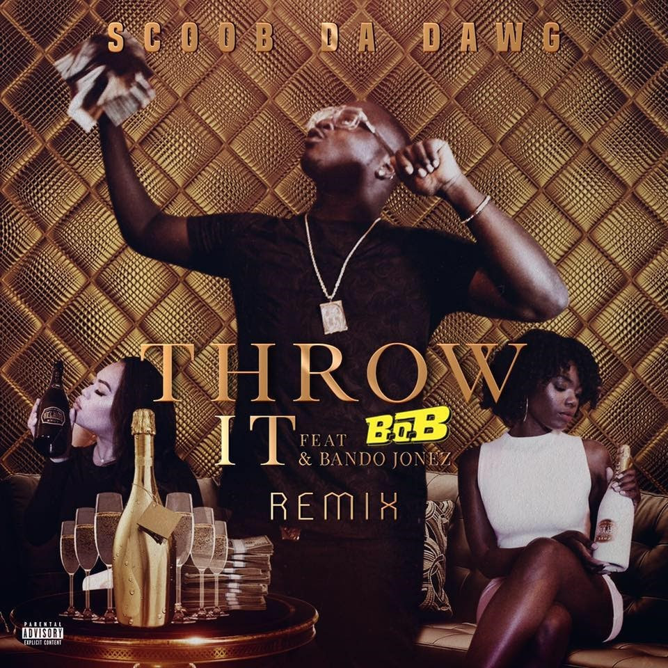 Scoob Da Dawg – “Throw It” Ft. B.o.B. & Bando Jonez  (Remix)
