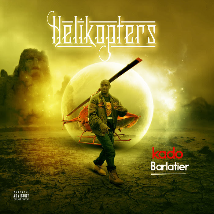 Kado Barlatier – Helikopters [Single] | @KadoBarlatier