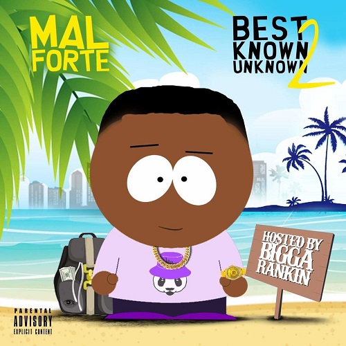 [Video] Mal Forte – Best Known Unknown 2 hosted by Bigga Rankin @MalForte_