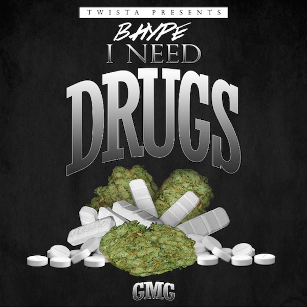[New Music] B Hype –  Need Drugs | @TheVerbal