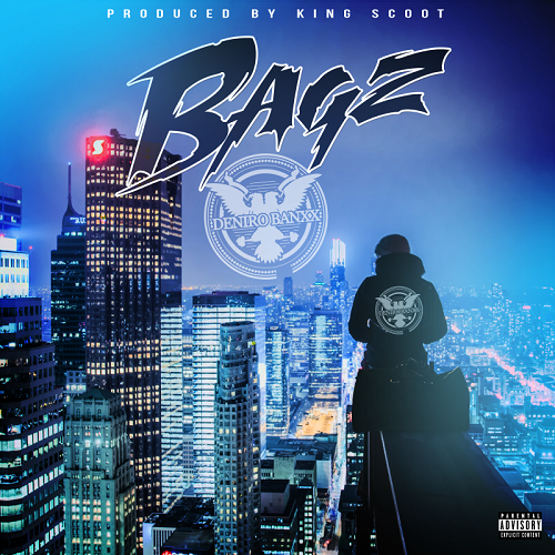 Deniro Banxx-Bagz Third single released in preparation for new project @denirobanxx216