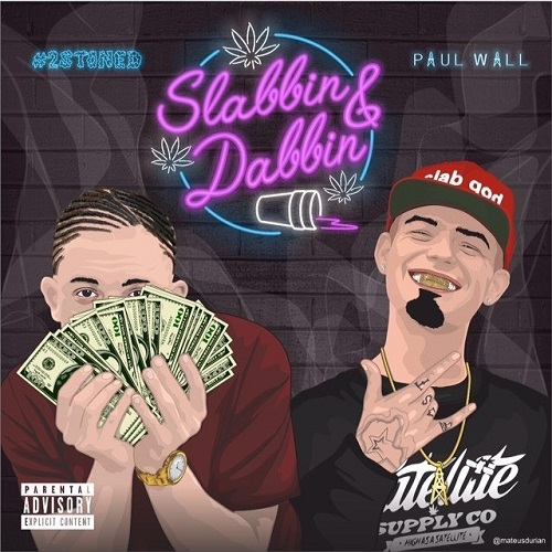 [Video] #2STONED – Slabbin & Dabbin ft Paul Wall @Official2STONED @PaulWallBaby