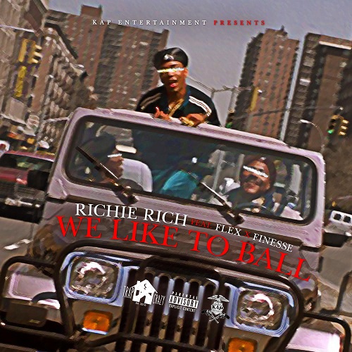 KAP Entertainment presents. RICHIE RICH “WE LIKE TO BALL” (OFFICIAL VIDEO) FT. FLEX & FINESSE @astonautfoxx