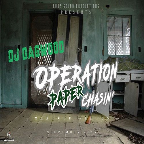 DJ Dagwood releases “Operation Paper Chasin” Mixtape Series @djdagwood9663