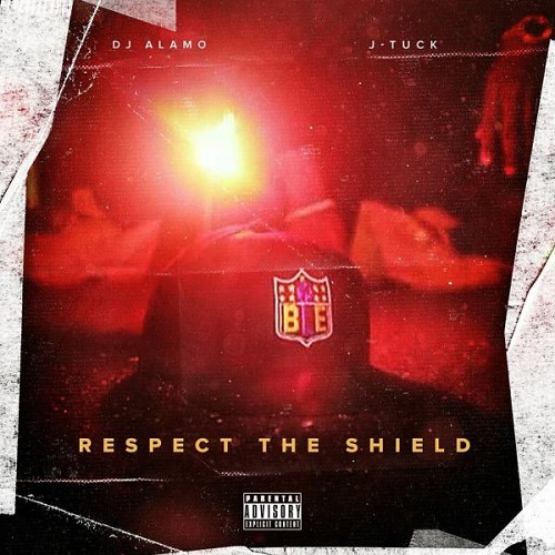 Mixtape: Tuck “Respect The Shield” (Hosted by DJ Alamo) @JTuck609