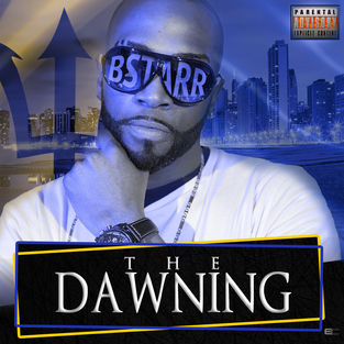 Rising Artist BSTARR Presents “The Dawn Of A New Hip Hop Era” | @BStarOfficial