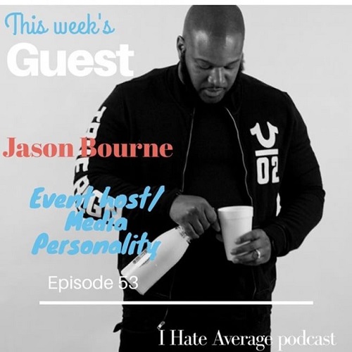 I Hate Average Podcast Interviews Jason Bourne @Basquiatlxents @IHateAveragePodcast