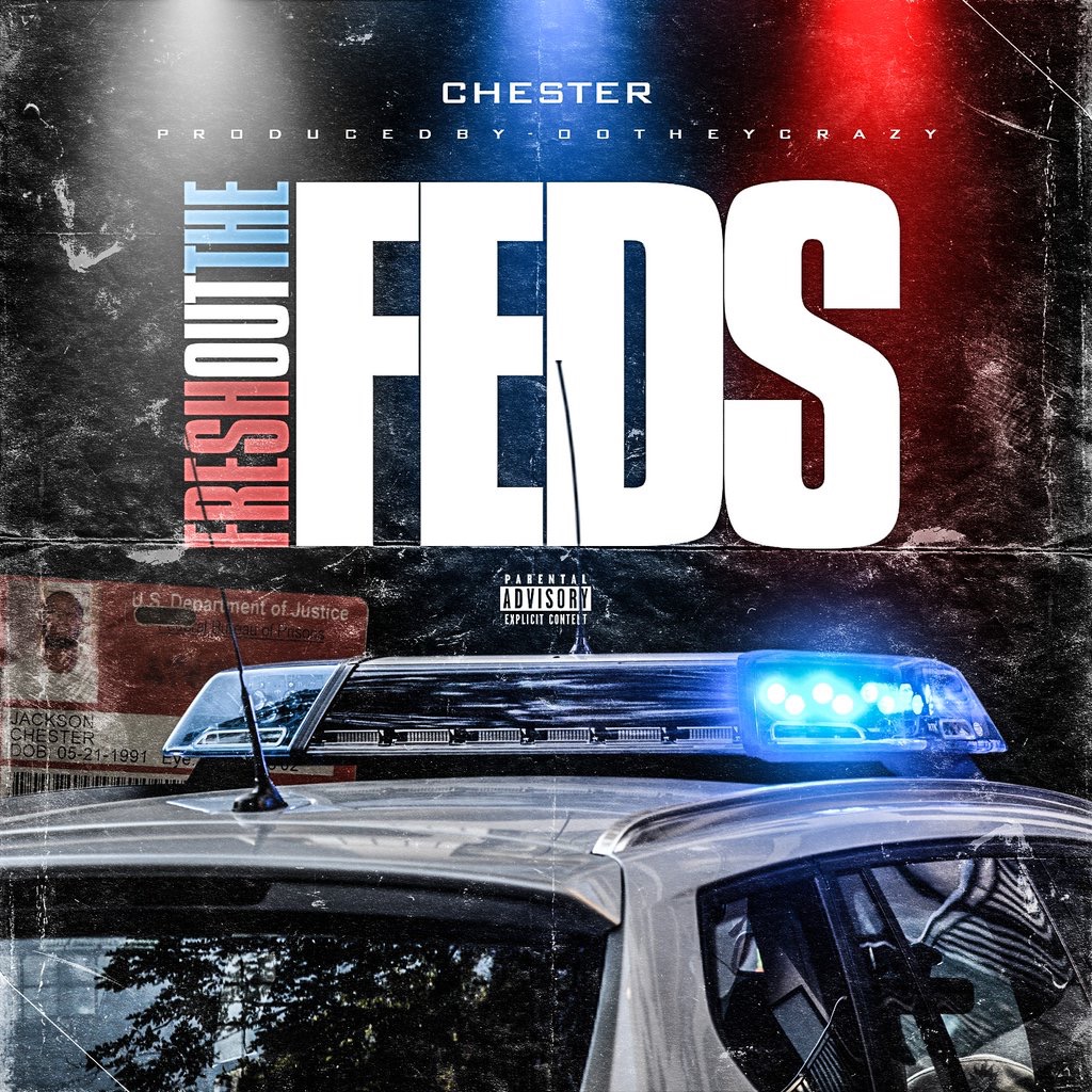 New music from Chester – Fresh Out The Feds | @ChetVsChester