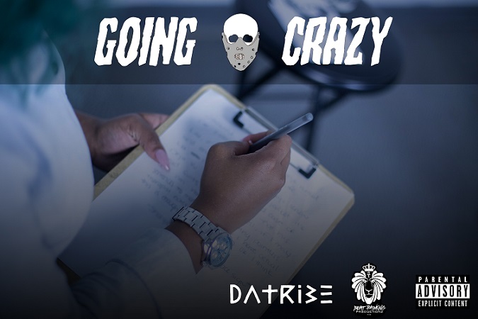 [Single] Datribe – Going Crazy (Prod by Wayne Kirk MGM)