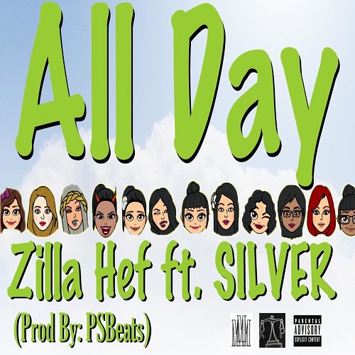 Zilla Hef featuring SILVER – All Day @ZillaHef
