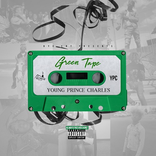 [Mixtape] Young Prince Charles – Green Tape @BABYC24