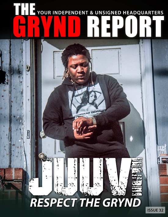 Out Now- The Grynd Report Issue 32 JUUVI RESPECT THE GRYND EDITION @baby_juvie