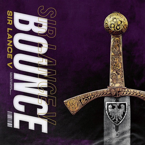 [New Anthem] Sir Lance V- Bounce @SirLanceV