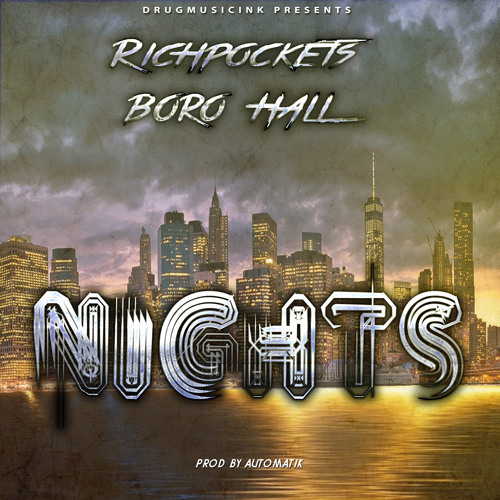 RichPockets and Boro Hall Link Up For “Nights” | @RichPockets @BoroHall2