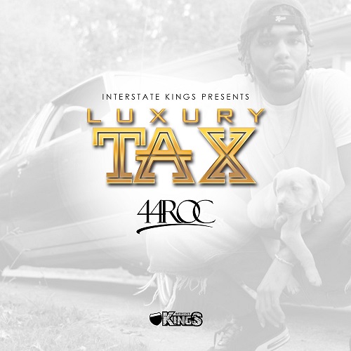 Stream Luxury Tax by 44 Roc on Spotify | @44SmooveRoc