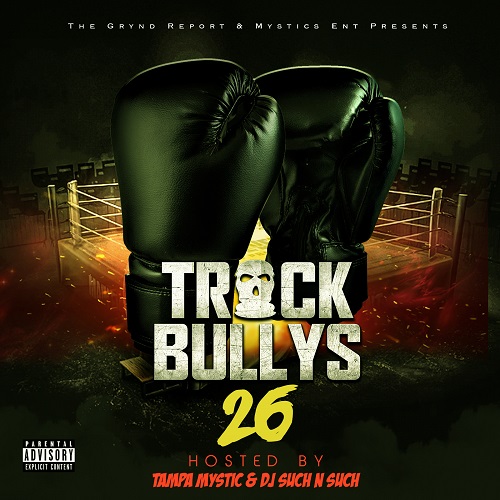 Out Now- Track Bullys 26 Hosted by @tampamystic @djsuch_n_such