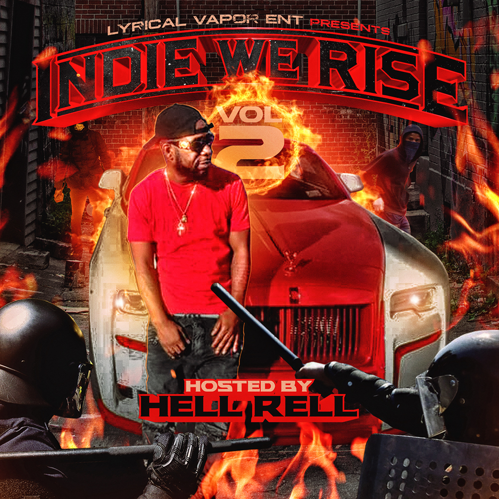 Stream “Indie We Rise 2” From Lyrical Vapor Ent Hosted By Hell Rell | @LyricalVaporEnt