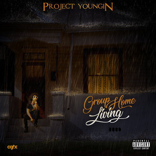 [Music] Project Youngin – Group Home Living @ProjectYoungin