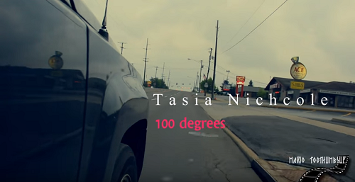 New Video- Tasia Nichcole – 100 Degrees @ToSweetFord
