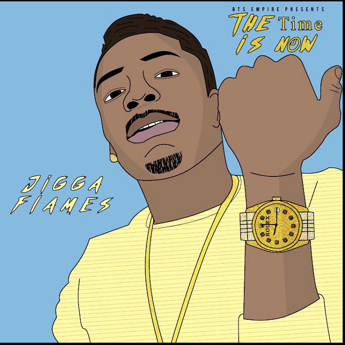 Jigga Flames – The Time is Now | @Jiggaflames