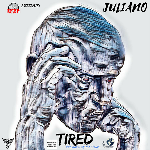 [Single] Juliano – Tired (Prod by Tez Starks Of The Administration) @Juliano_zone6