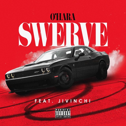 [Single] O’Hara feat. Jivinchi – Swerve @che_Ohara