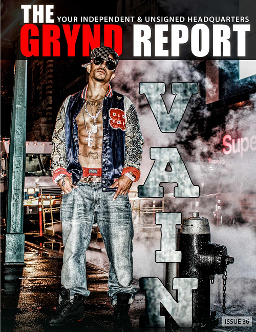 Out Now The Grynd Report Issue 36 Vain Edition @itsvain