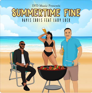 [New Single] Davis Chris- $ummertime Fine (feat. Lady Luck)