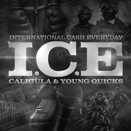 [Album] Caligula And Young Quicks – I.C.E (International Cash EveryDay) @caligulasmyname @youngquicks