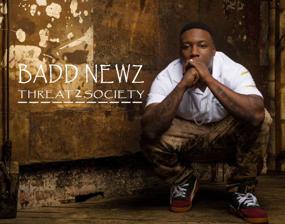 [Album] Badd Newz – Threat2Society @BaddNewz334