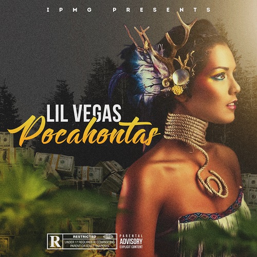 [Single] Lil Vegas – Pocahontas @illestniggod