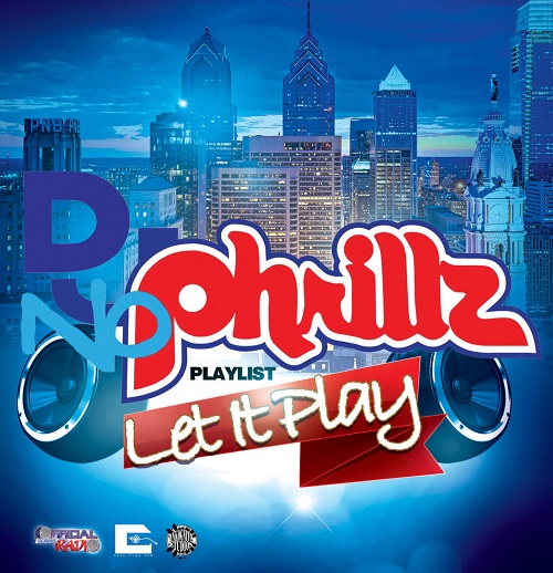 [Mixtape] DJ NOPHRILLZ – LET IT PLAY @DjNoPhRiLLz / OfficialstRadio