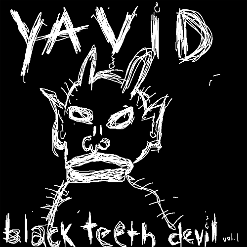 [New Project] Yavid- Black Teeth Devil Vol 1 @gunn810