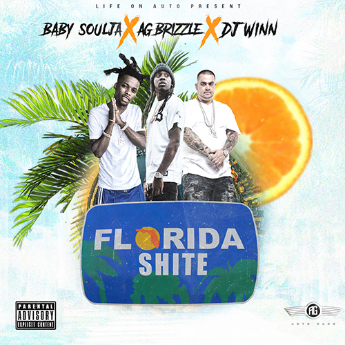 AG Brizzle – Florida Shit ft Dj Winn and Baby Soulja @AGBRIZZLE