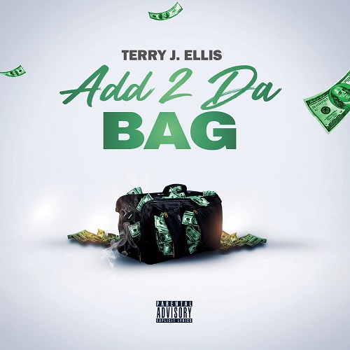 [Single] Terry J. Ellis – Add 2 Da Bag @iamterryjellis