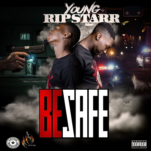[Single] Young Ripstarr – Be Safe @Ripstarr305