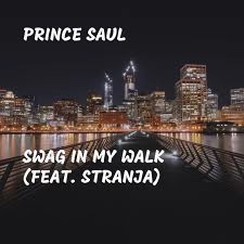 [New Music] Prince Saul- Swag In My Walk @princesaulmusic