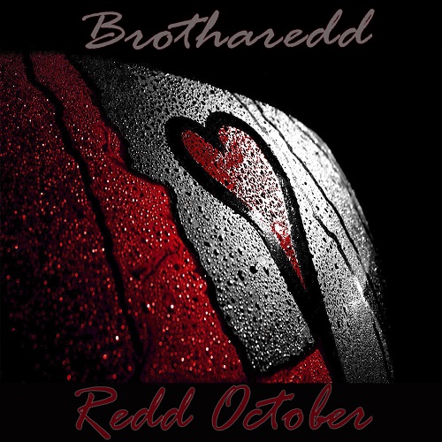 [Album] Brotharedd –  #ReddOctober @reddbull727