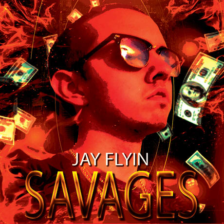 [Music] Jay Flyin – Savages | @JayFlyin