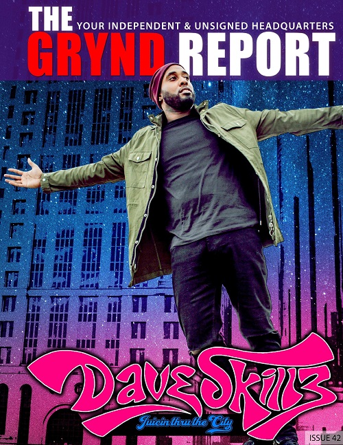 Out Now- The Grynd Report Issue 42 Dave Skillz Edition @daveskillz