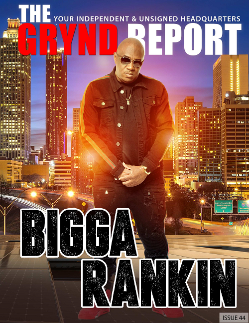 Out Now- The Grynd Report Issue 44 Bigga Rankin @biggarankin00
