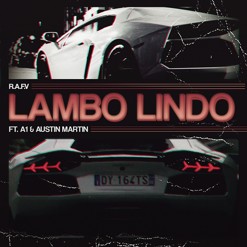 [Single] R.A.F.V. – Lambo Lindo (feat. A1 & Austin Martin) | @RafaelVera2