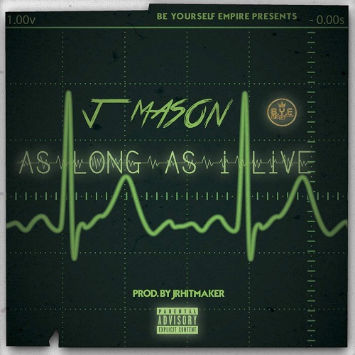 [Video] J Mason – As Long As I Live @jMasonThaRapper