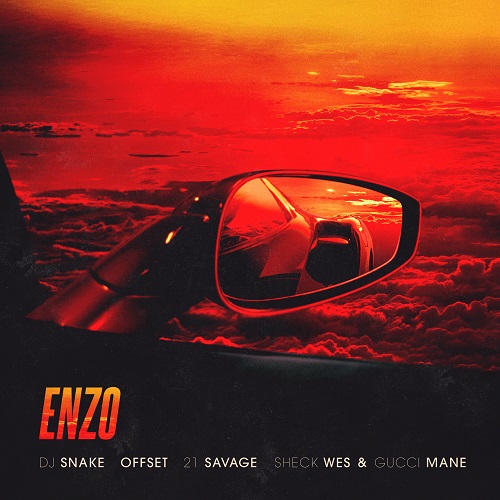 [Single] DJ Snake, Offset, 21 Savage, Sheck Wes & Gucci Mane – Enzo