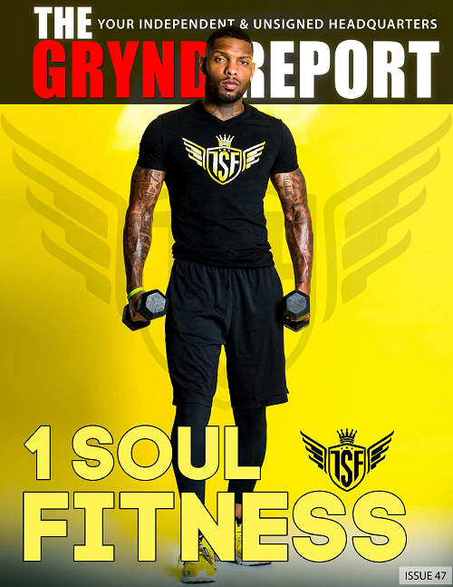 Out Now- The Grynd Report Issue 47 1 Soul Fitness Edition @1soul_fitness