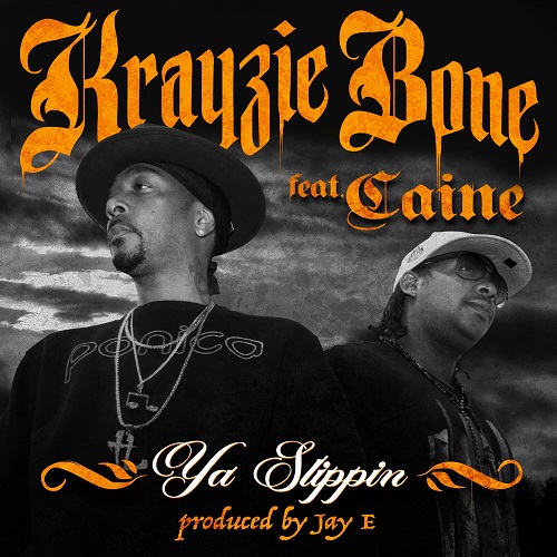 [New Music] Krayzie Bone feat Caine – Slippin