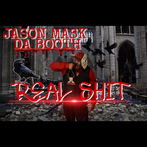 [Single] Jason Mask Da Booth – Real Shit